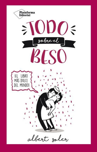 Todo Sobre El Beso, De Soler, Albert. Editorial Plataforma En Español