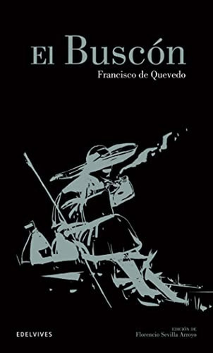 El Buscón: 14 (Clásicos Hispánicos), de Quevedo, Francisco de. Editorial Edelvives, tapa pasta blanda, edición 1 en español, 2014