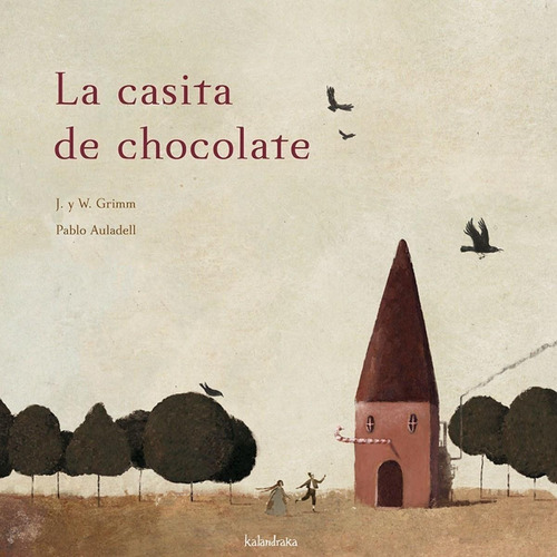 Libro: La Casita De Chocolate. Grimm, J/auladell, Pablo. Kal