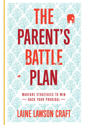 Libro The Parent's Battle Plan: Warfare Strategies To Win...