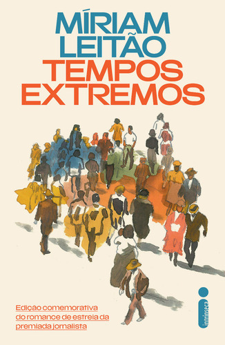 Tempos Extremos: Edição Comemorativa Do Romance, De Míriam Leitão. Sem Série, Vol. 1. Editorial Intrínseca, Capa Mole, Edição Impressa Em Português, 2024
