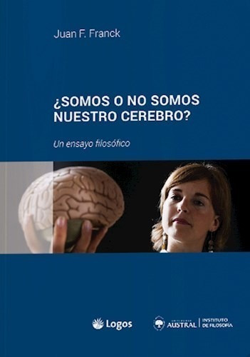 Libro Somos O No Somos Nuestro Cerebro ? Un Ensayo Filosofic