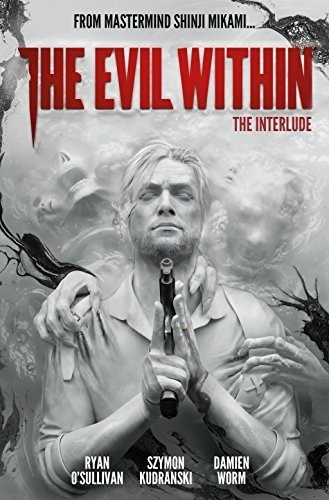 Book : The Evil Within Vol. 2 The Interlude - O'sullivan,..