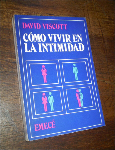 Como Vivir En La Intimidad _ David Viscott - Emece