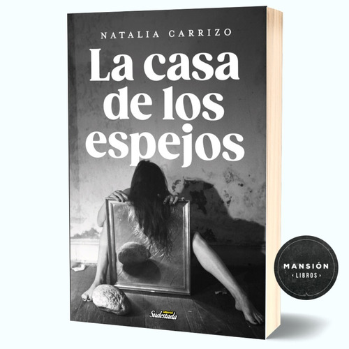 Libro La Casa De Los Espejos Natalia Carrizo Sudestada