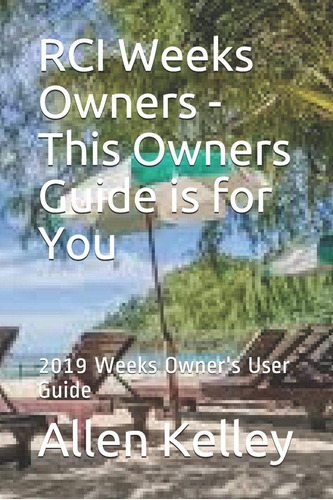 Libro: Rci Weeks Owners This Owners Guide Is For You: 2019