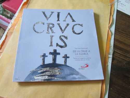Vía Crucis, De La Cruz A La Gloria - Via Crucis, 2 Libros