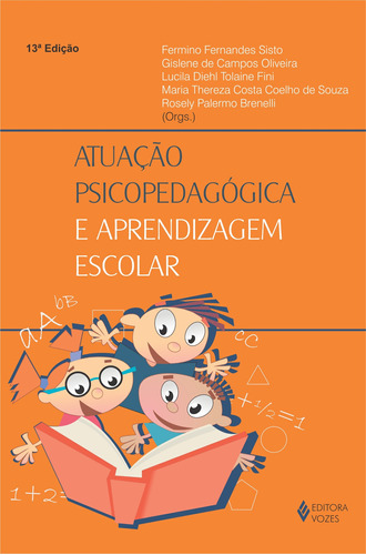 Atuação psicopedagógica e aprendizagem escolar, de Rubinstein, Edith. Editora Vozes Ltda., capa mole em português, 2013