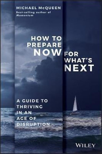 How To Prepare Now For What's Next - Michael Mcqueen (pap...