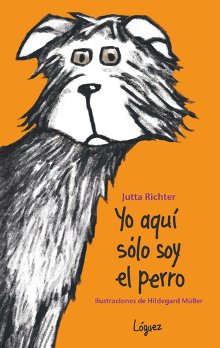 Libro Yo Aquã­ Sã³lo Soy El Perro