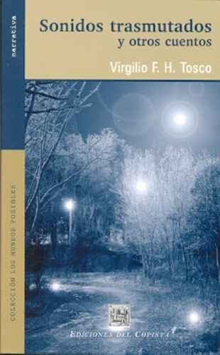 Sonidos Trasmutados Y Otros Cuentos - Tosco, Virgili, De Tosco Virgilio F.h. Editorial Del Copista Ediciones En Español