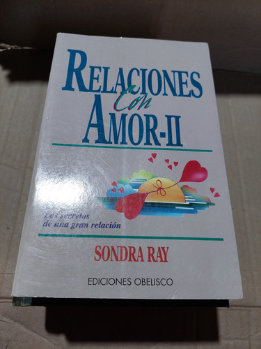 Relaciones Con Amor Ii , Sondra Ray , Año 1994 ,249 Paginas