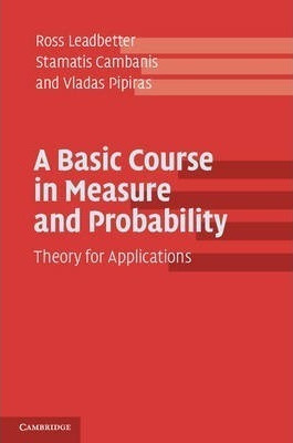 A Basic Course In Measure And Probability : Theory For Ap...