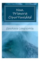 Comprar Libro: Noa Primera Oportunidad: Trilogía (edición En Español