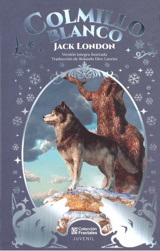 Colmillo Blanco Jack London Fractales Juvenil Ilustrado