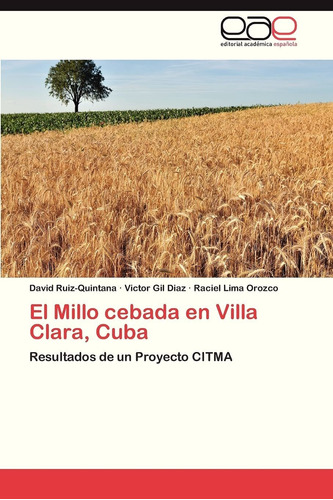 Libro El Millo Cebada En Villa Clara, Cuba: Resultados  Lcm3