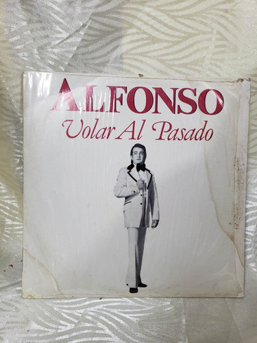 Alfonso Volar Al Pasado Disco Lp Vinilo Acetato 