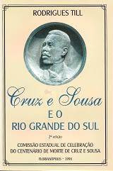 Livro Cruz E Sousa E O Rio Grande Do Sul - Rodrigues Till [1998]