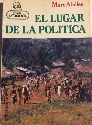 Libro El Lugar De La Política Marc Abeles Edit. Mitre