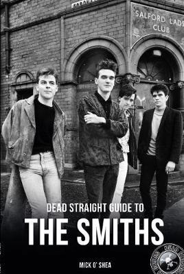 Libro Dead Straight Guide To The Smiths - Mick O'shea