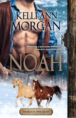 Noah (deardon Mini-series Book Three), De Kelli Ann Morgan. Editorial Inspire Books Division Inspire Creative Serv, Tapa Blanda En Inglés