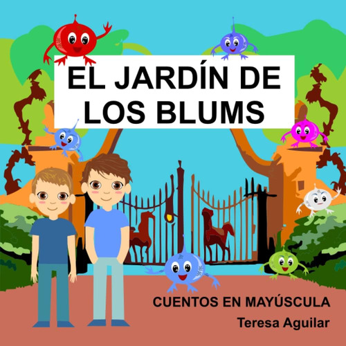 Libro: El Jardin De Los Blums (cuentos En Mayúscula) (spanis