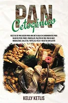 Comprar Pan Cetogenico: Recetas De Pan Casero Para Una Dieta Baja En