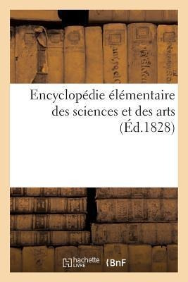 Encyclopedie Elementaire Des Sciences Et Des Arts - Bossa...