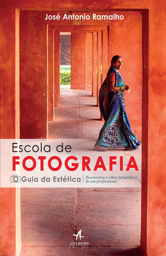 Escola de fotografia guia da estética, de Ramalho, José Antonio. Starling Alta Editora E Consultoria  Eireli, capa mole em português, 2017