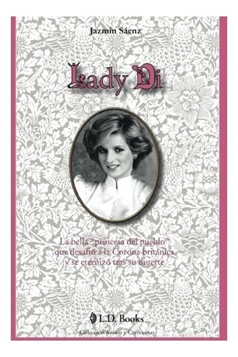 Libro : Lady Di: La Bella Princesa Del Pueblo Que Desafio...