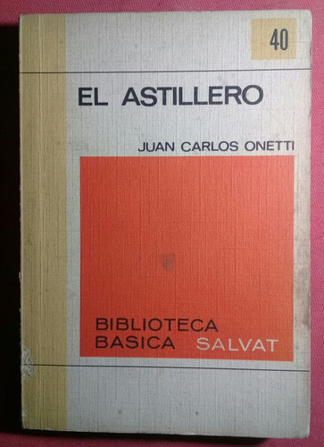 El Astillero, Juan Carlos Onetti 