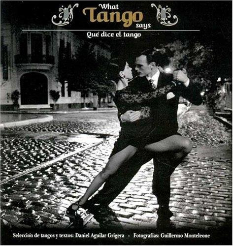 What Tango Says - Qué Dice El Tango - Livro - Inclui Cd