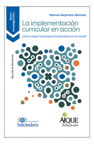 La Implementación curricular en acción - Escuela de Educación, Aique