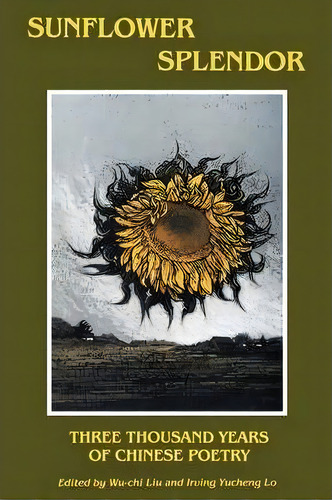 Sunflower Splendor, De Liu Wu-chi. Editorial Indiana University Press, Tapa Blanda En Inglés