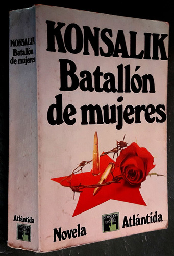 Battallon De Mujeres- Konsalik - Atlantida (Usado)