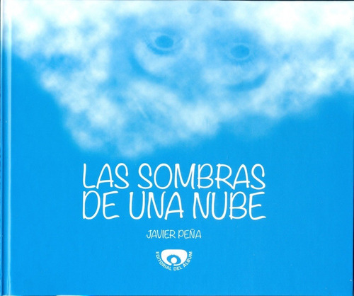 Sombras De Una Nube, Las, De Javier Peña. Editorial Del Album, Edición 1 En Español