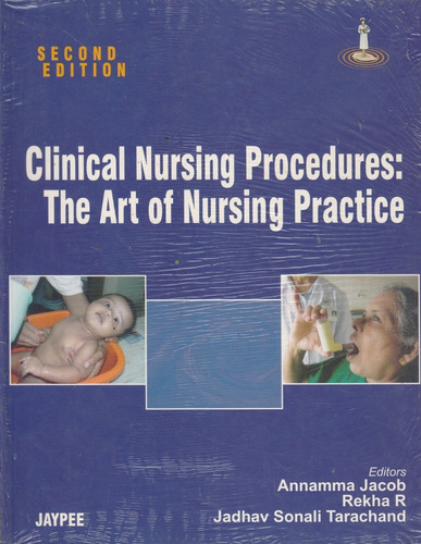 Clinical Nursing Procedures: The Art Of Nursing Practice, 