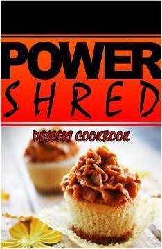 Libro Power Shred - Dessert Cookbook - Power Shred