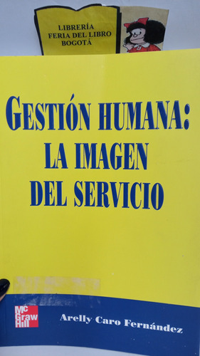 Gestión Humana - La Imagen Del Servicio - Arelly Caro - 2001