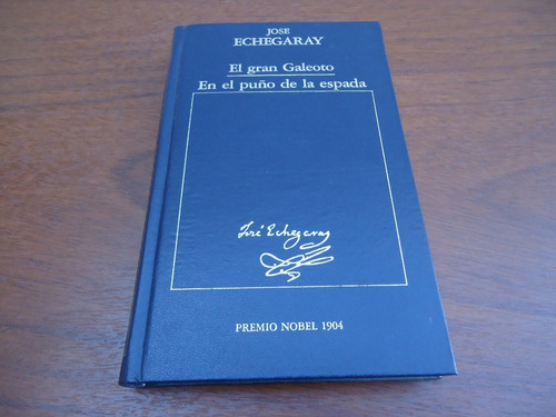 El Gran Galeoto-en El Puño De La Espada -jose Echegaray 1904