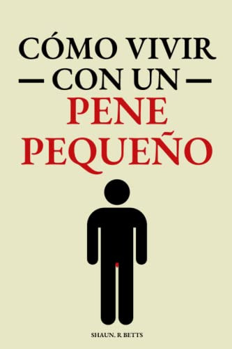 Como Vivir Con Un Pene Pequeño: Cuaderno Divertido Regalo De