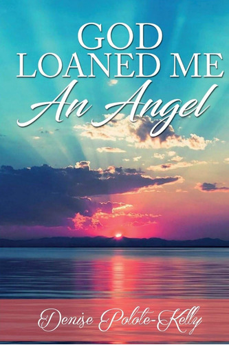 Libro: En Ingles God Loaned Me An Angel