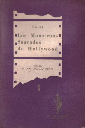 Los Monstruos Sagrados De Hollywood - Calcagno, Raimundo R.