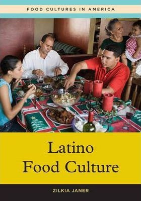 Latino Food Culture - Zilkia Janer
