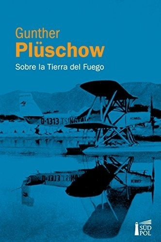Sobre La Tierra Del Fuego (spanish Edition)
