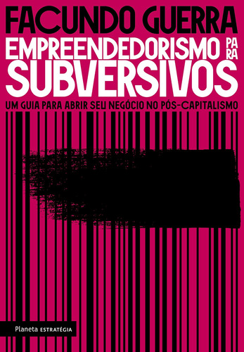 Empreendedorismo para subversivos, de Guerra, Facundo. Editora Planeta do Brasil Ltda., capa mole em português, 2017