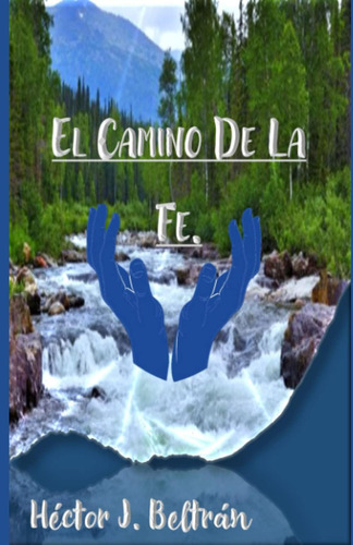 Libro El Camino De La Fe Camino De Fe (spanish Edition)