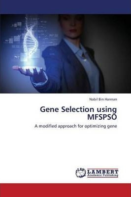 Libro Gene Selection Using Mfspso - Bin Hannan Nabil