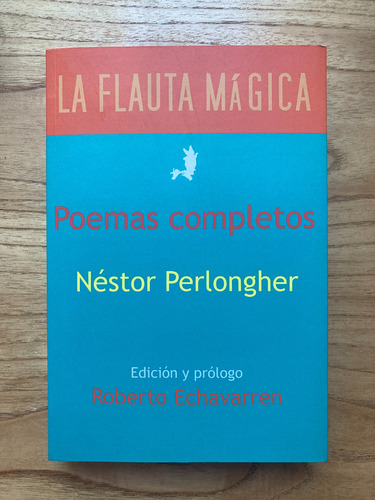 Poemas Completos - Néstor Perlongher - La Flauta Mágica