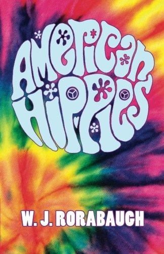 American Hippies (cambridge Essential Histories), De W. J. Rorabaugh. Editorial Cambridge University Press, Tapa Blanda En Inglés, 0000